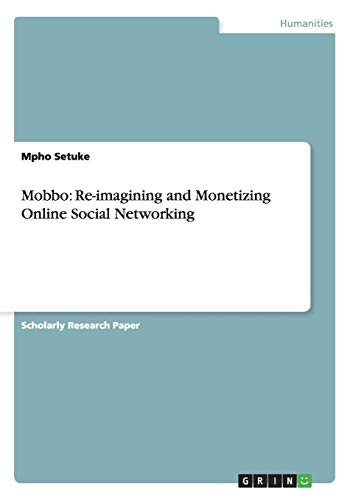Mobbo: Re-imagining and Monetizing Online Social Networking