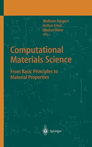 Computational Materials Science: From Basic Principles to Material Properties (Lecture Notes in Physics, 642, Band 642)