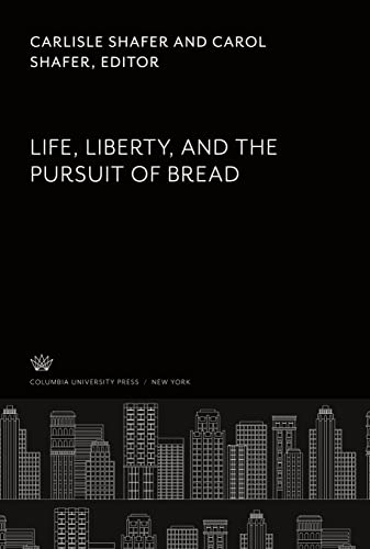 Life, Liberty, and the Pursuit of Bread