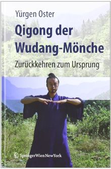 Qigong der Wudang-Mönche: Zurückkehren zum Ursprung