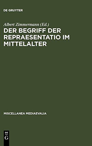 Der Begriff der repraesentatio im Mittelalter: Stellvertretung, Symbol, Zeichen, Bild (Miscellanea Mediaevalia, Band 8)