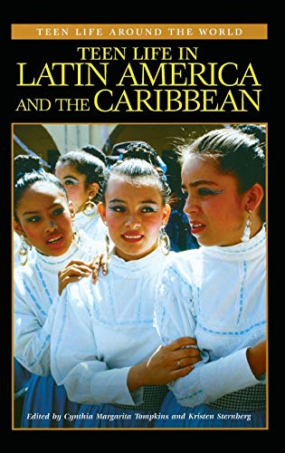 Teen Life in Latin America and the Caribbean (Teen Life Around the World)