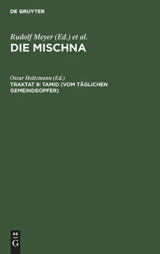 Tamid (Vom täglichen Gemeindeopfer): Text, Übersetzung und Erklärung. Nebst einem textkritischen Anhang (Die Mischna. Kodaschim)