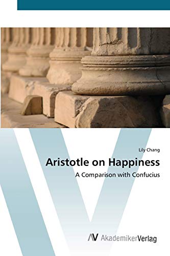 Aristotle on Happiness: A Comparison with Confucius