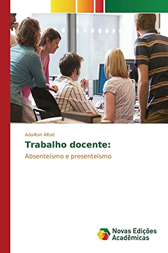 Trabalho docente:: Absenteísmo e presenteísmo