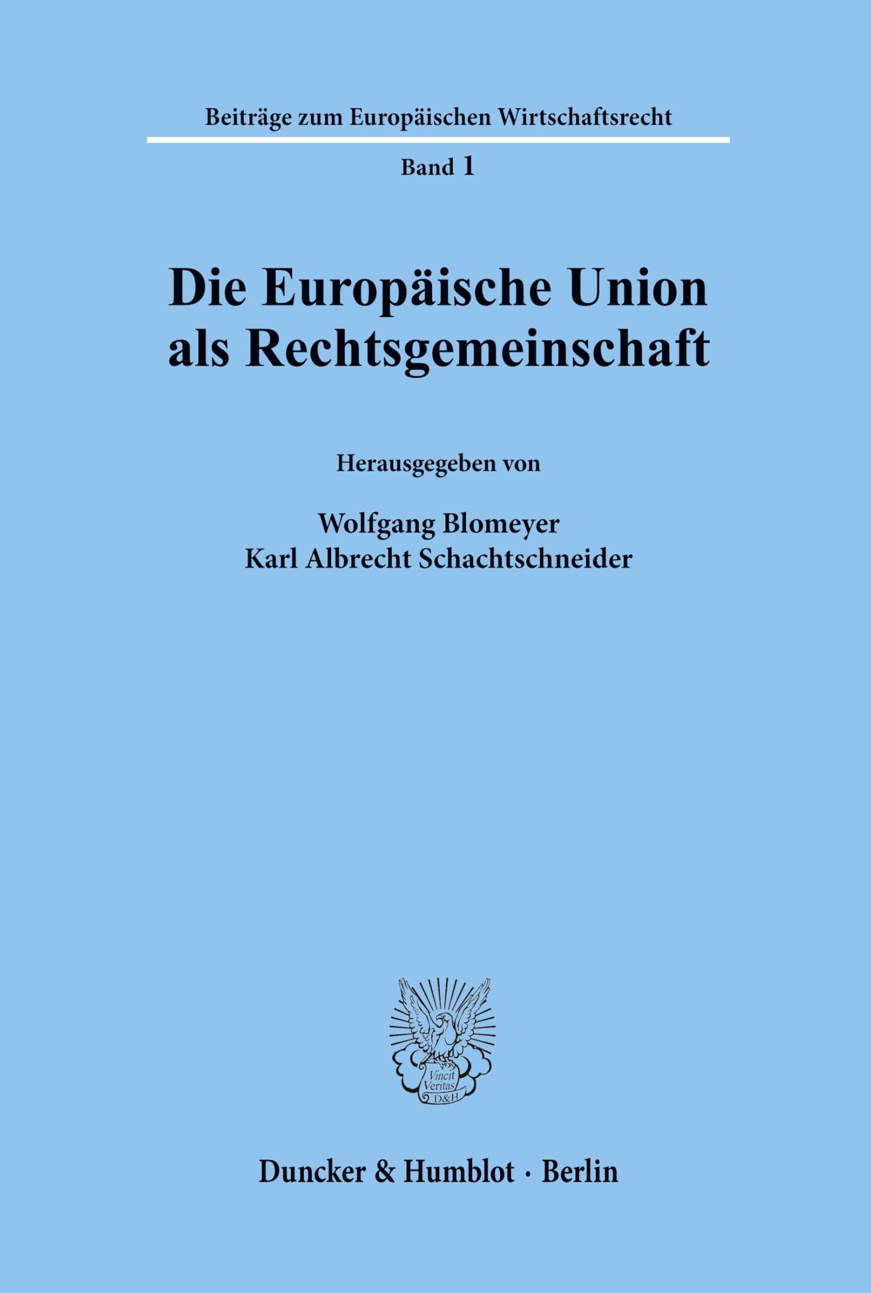 Die Europäische Union als Rechtsgemeinschaft. (Beiträge zum Europäischen Wirtschaftsrecht, Band 1)