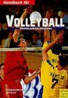 Handbuch für Volleyball. Grundlagenausbildung von Papageorgiou, Athanasios, Spitzley, Willy | Buch | Zustand gut