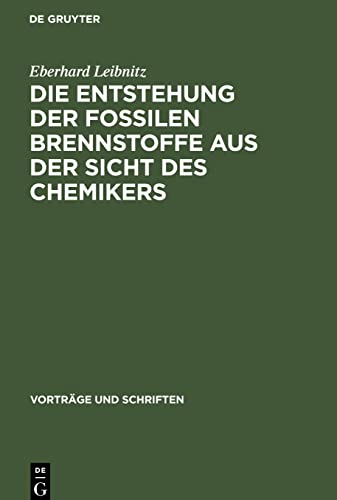 Die Entstehung der fossilen Brennstoffe aus der Sicht des Chemikers