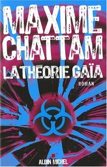 Theorie Gaia La Romans Nouvelles Recits Domaine Francais De Maxime Chattam