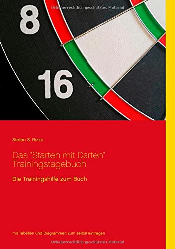 Das Starten mit Darten Trainingstagebuch: Die Trainingshilfe zum Buch