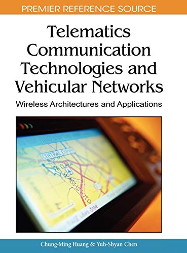 Telematics Communication Technologies and Vehicular Networks: Wireless Architectures and Applications (Premier Reference Source)