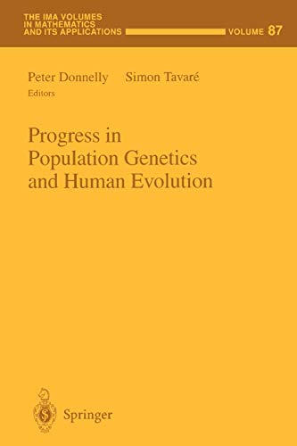 Progress in Population Genetics and Human Evolution (The IMA Volumes in Mathematics and its Applications, 87, Band 87)