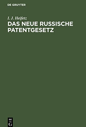Das neue russische Patentgesetz: Der gewerbliche Rechtsschutz in Rußland unter besonderer Berücksichtigung des Rechtes der Ausländer. Vollständiger Text der Gesetze mit ausführlichem Kommentar