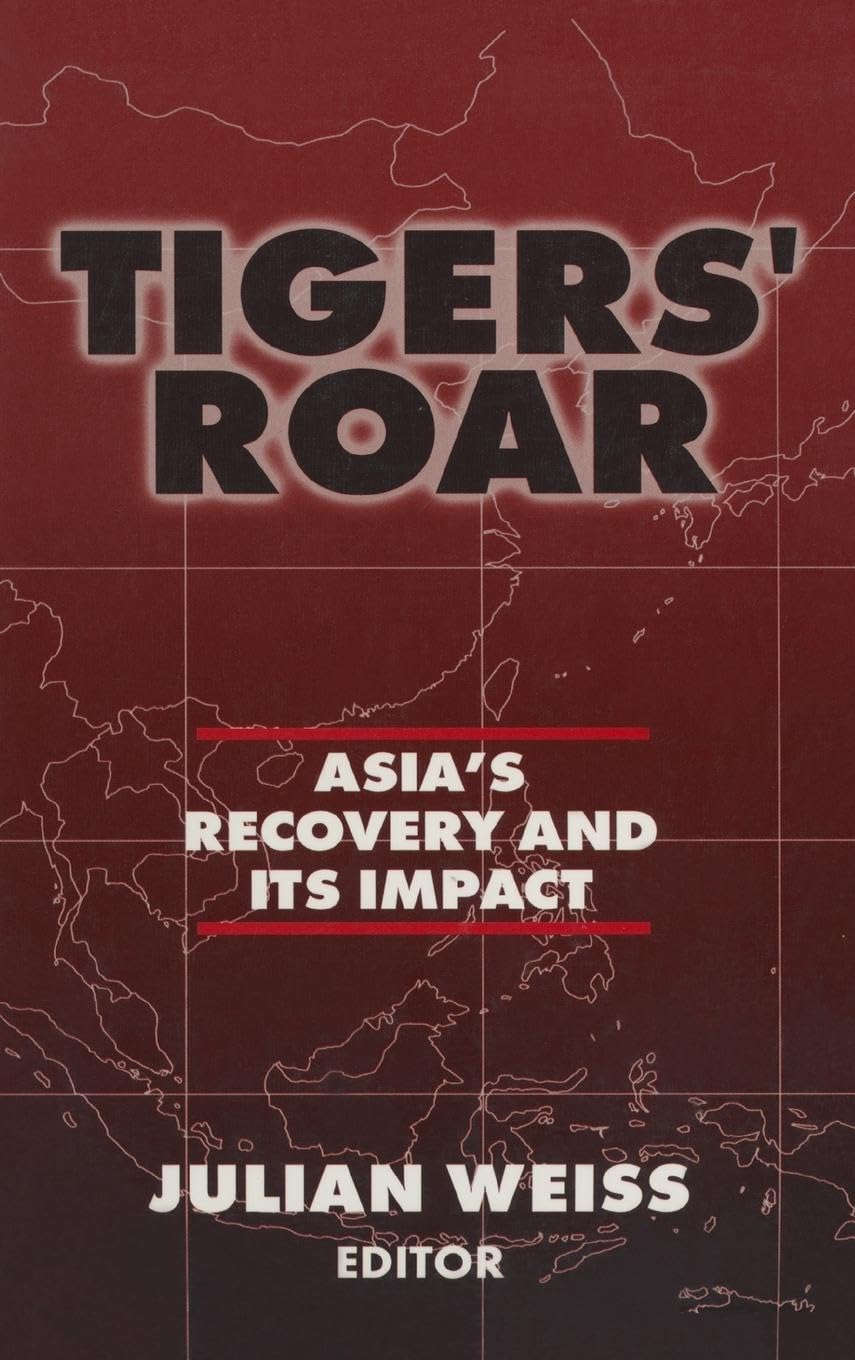 Tigers' Roar: Asia's Recovery and Its Impact (East Gate Books)