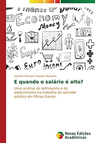 E quando o salário é alto?: Uma análise do sofrimento e do adoecimento no trabalho do servidor público em Minas Gerais
