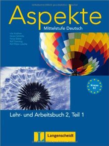 Aspekte 2 (B2) in Teilbänden - Lehr- und Arbeitsbuch Teil 1 mit 2 Audio-CDs: Mittelstufe Deutsch