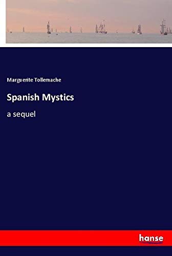Spanish Mystics: a sequel