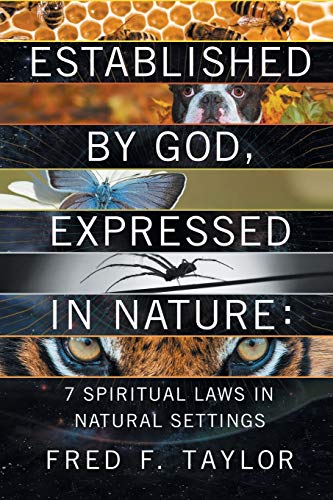 Established by God, Expressed in Nature: 7 Spiritual Laws in Natural Settings