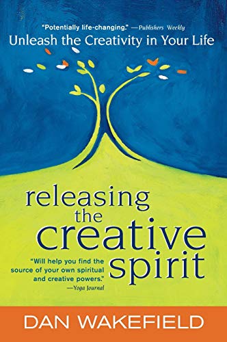 Releasing the Creative Spirit: Unleash the Creativity in Your Life