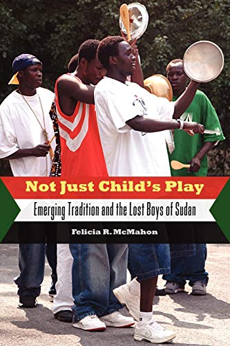 Not Just Child's Play: Emerging Tradition and the Lost Boys of Sudan
