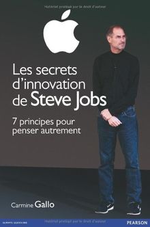 Les secrets d'innovation de Steve Jobs : 7 principes pour penser autrement