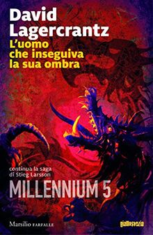 L'uomo che inseguiva la sua ombra. Millennium