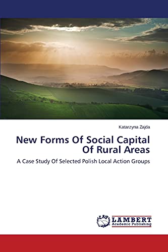 New Forms Of Social Capital Of Rural Areas: A Case Study Of Selected Polish Local Action Groups