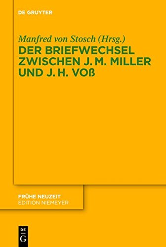 Der Briefwechsel zwischen Johann Martin Miller und Johann Heinrich Voß (Frühe Neuzeit, Band 153)