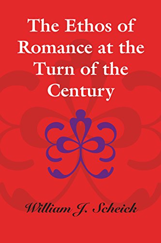 The Ethos of Romance at the Turn of the Century