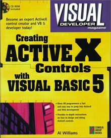 Creating Active X Controls With Visual Basic 5: Comprehensive Guide for Creating Powerful Web Controls