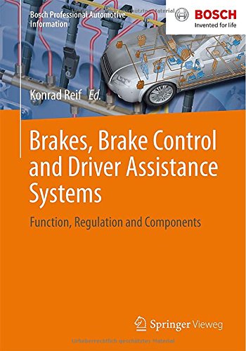 Brakes, Brake Control and Driver Assistance Systems: Function, Regulation and Components (Bosch Professional Automotive Information)