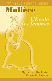 L'ecole Des Femmes (Focus Student Edition)