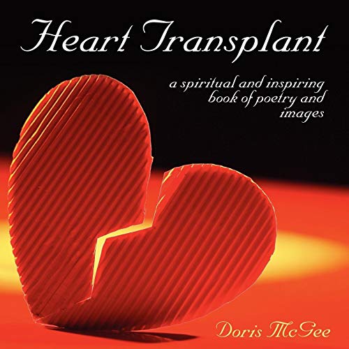 Heart Transplant: a spiritual and inspiring book of poetry and images