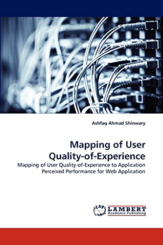 Mapping of User Quality-of-Experience: Mapping of User Quality-of-Experience to Application Perceived Performance for Web Application