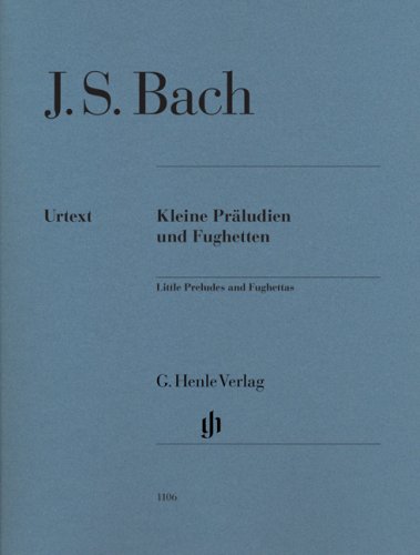 Johann Sebastian Bach Kleine Präludien Und Fughetten; Urtextausgabe Ohne Fingersatz