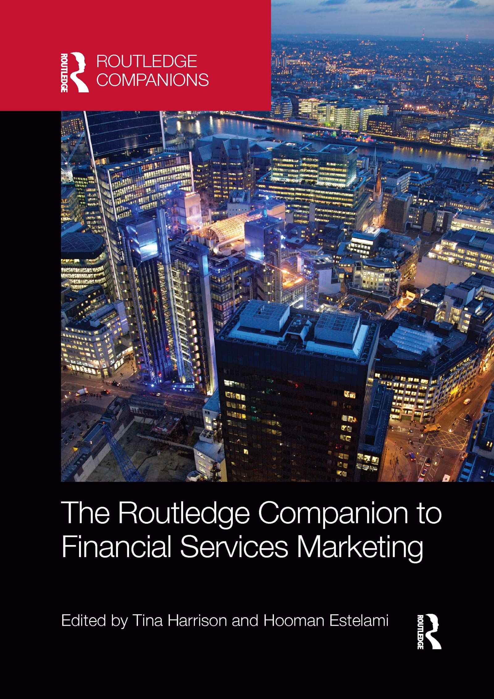 The Routledge Companion to Financial Services Marketing (Routledge Companions in Marketing, Advertising and Communication, Routledge Companions in Business, Management and Marketing)