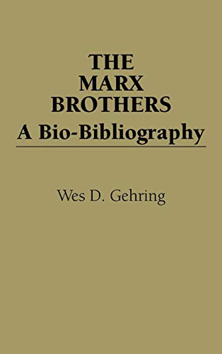 The Marx Brothers: A Bio-Bibliography (Popular Culture Bio-Bibliographies)
