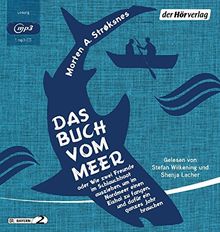 Das Buch vom Meer oder Wie zwei Freunde im Schlauchboot ausziehen, um im Nordmeer einen Eishai zu fangen, und dafür ein ganzes Jahr brauchen