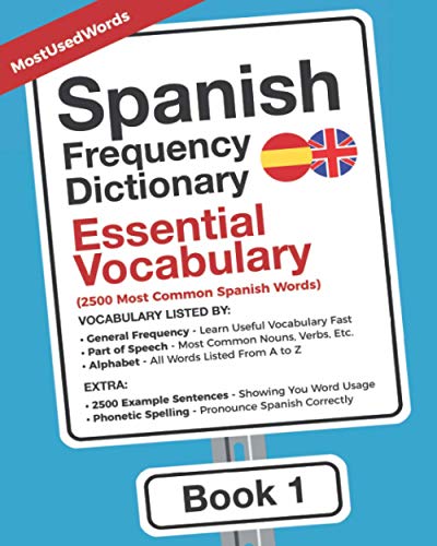 MostUsedWords Spanish Frequency Dictionary - Essential Vocabulary, 2500 Most Common Spanish Words (Learn Spanish With The Spanish Frequency Dictionaries, Band 1)
