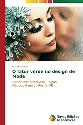 O fator verde no design de Moda: Estudo exploratório na Região Metropolitana do Recife -PE