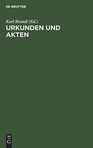 Urkunden und Akten: Für rechtsgeschichtliche und diplomatische Vorlesungen und Übungen