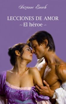 Lecciones de amor. El héroe (Novela romántica, Band 1)