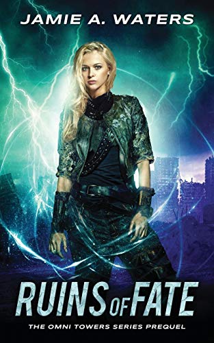 Waters, Jamie A. Ruins Of Fate, The Omni Towers Series, Prequel