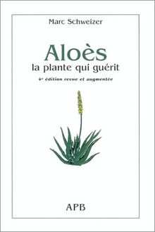 Aloès, la plante qui guérit