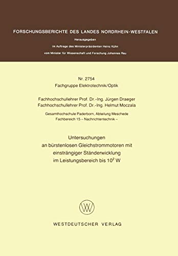 Untersuchungen an Bürstenlosen Gleichstrommotoren mit Einsträngiger Ständerwicklung im Leistungsbereich bis 102 W (German Edition) (Forschungsberichte des Landes Nordrhein-Westfalen, 2754, Band 2754)
