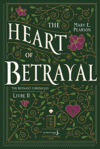 The Heart Of Betrayal. The Remnant Chronicles, tome 2