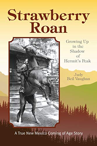 Strawberry Roan: Growing Up in the Shadow of Hermit's Peak