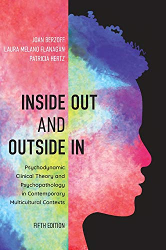Inside Out and Outside In: Psychodynamic Clinical Theory and Psychopathology in Contemporary Multicultural Contexts, Fifth Edition