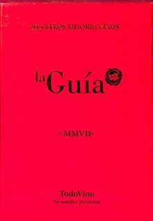 Guia 2007 - nuestros mejores vinos