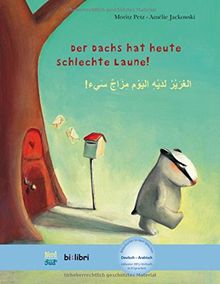 Der Dachs hat heute schlechte Laune!: Kinderbuch Deutsch-Arabisch mit MP3-Hörbuch zum Herunterladen